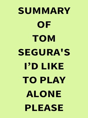 cover image of Summary of Tom Segura's Id Like to Play Alone Please